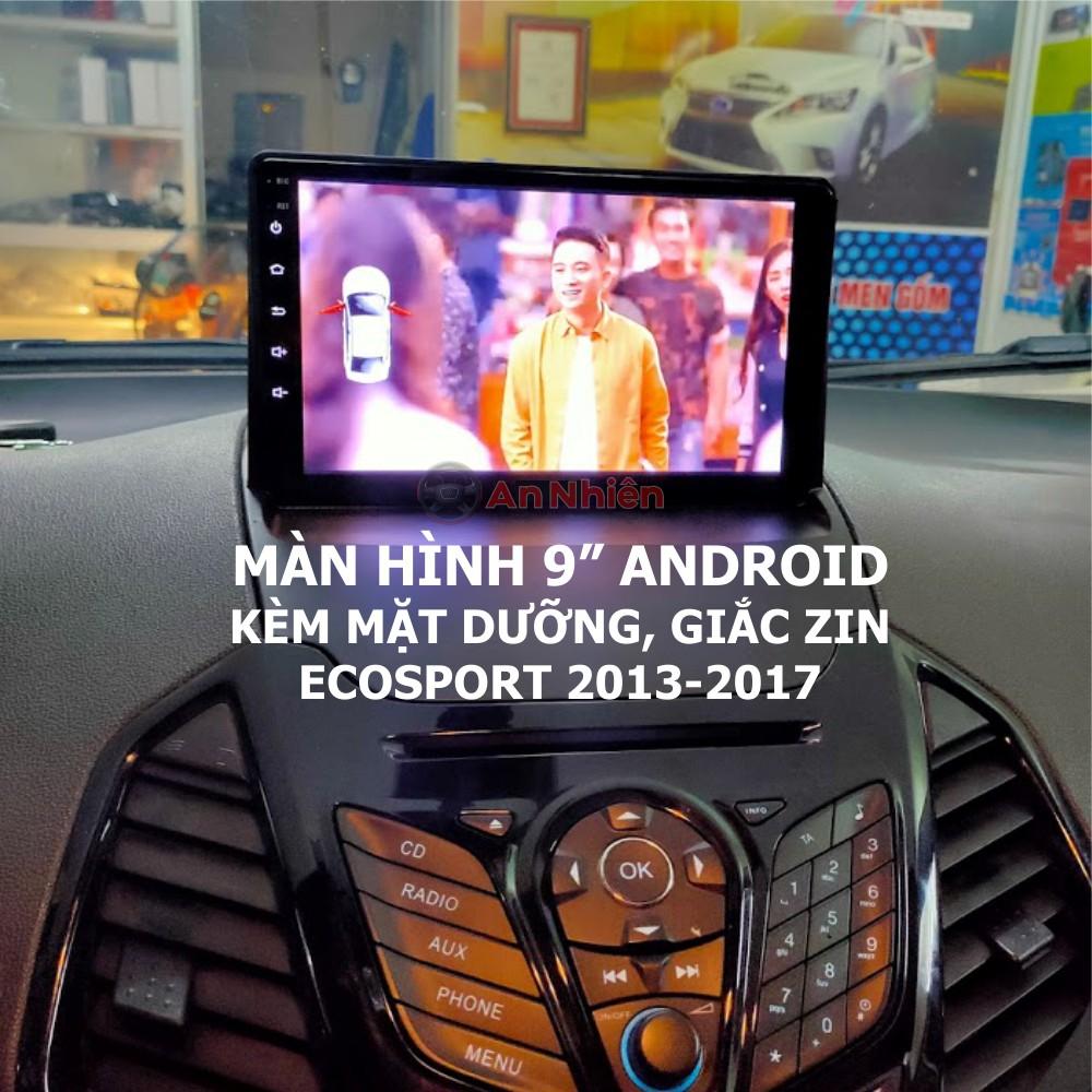 Màn Hình 9 inch Cho Xe EcoSport - Màn Hình DVD Android Tặng Kèm Mặt Dưỡng Giắc Zin Cho Ford EcoSport