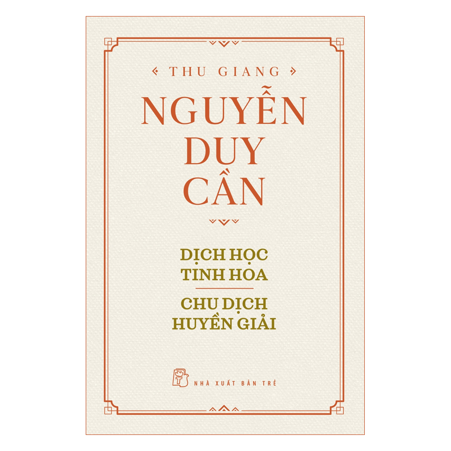 Dịch Học Tinh Hoa , Chu Dịch Huyền Giải (Tái Bản)