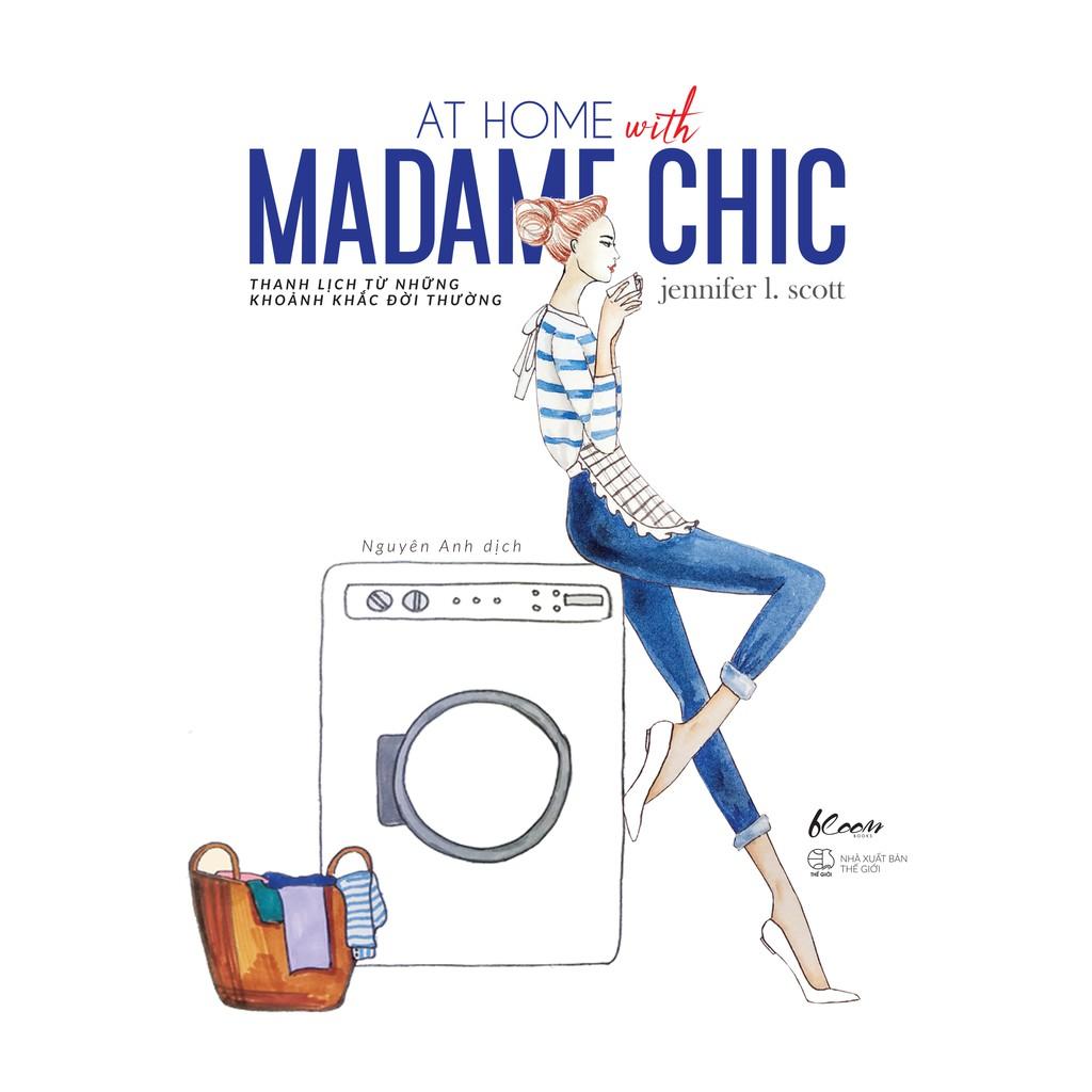 Sách AT HOME WITH MADAME CHIC – Thanh lịch từ những khoảnh khắc đời thường - Skybooks - BẢN QUYỀN