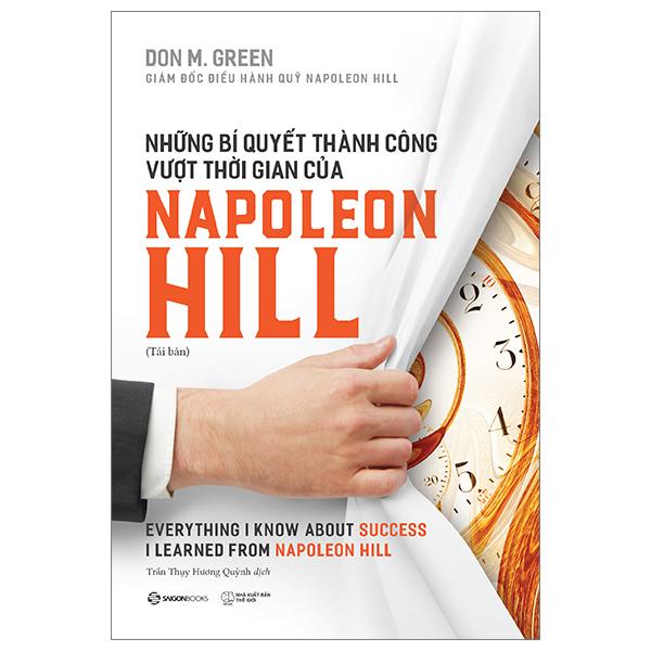 Những Bí Quyết Thành Công Vượt Thời Gian Của Napoleon Hill (Tái Bản 2023)