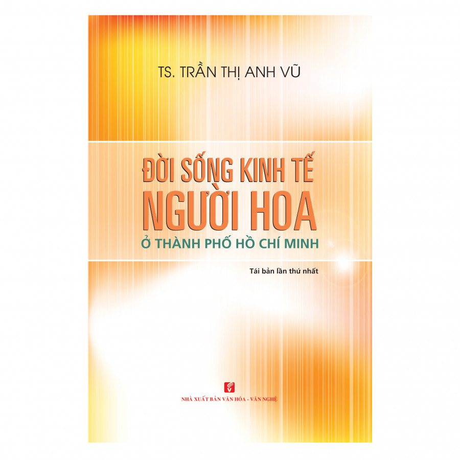 Đời Sống Kinh Tế Người Hoa Ở Thành Phố Hồ Chí Minh (Tái bản 2018)