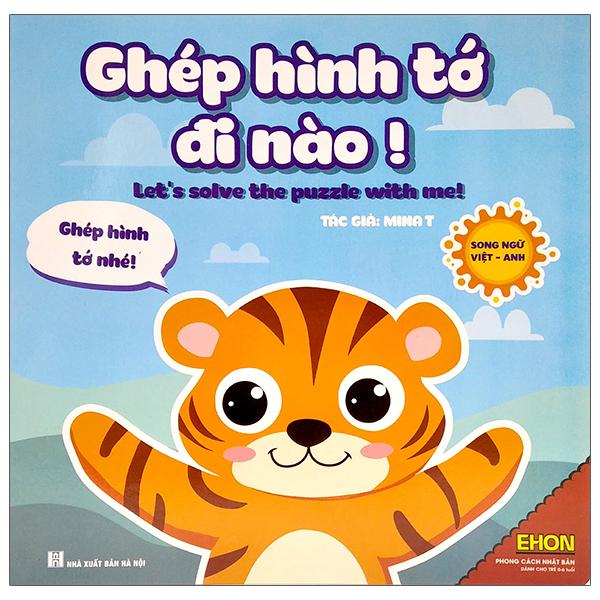 Ehon - Ghép Hình Tớ Nào! - Let'S Solve The Puzzle With Me! (Song Ngữ Việt - Anh) (Dành Cho Trẻ Từ 0-6 Tuổi)