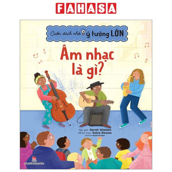 Cuốn Sách Nhỏ, Ý Tưởng Lớn - Âm Nhạc Là Gì?
