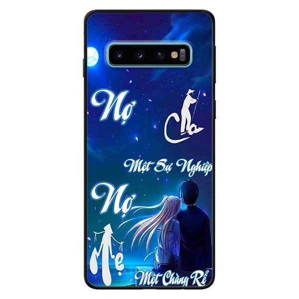 Ốp lưng in cho Samsung S10 Mẫu Nợ Cha Nợ Mẹ Rể