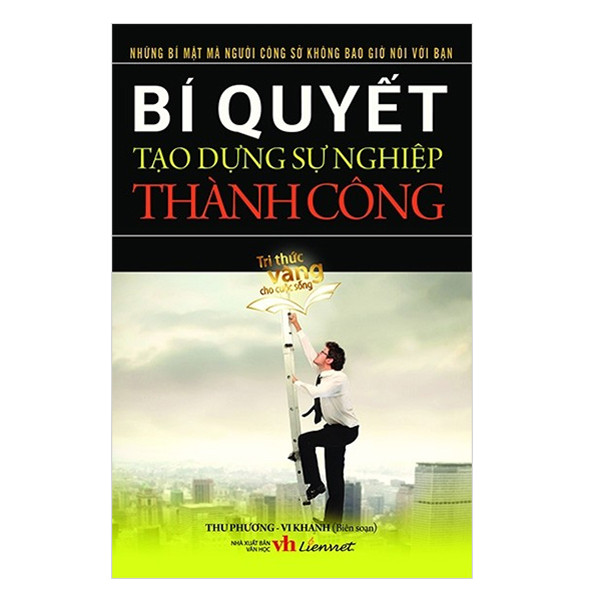 Bí Quyết Tạo Dựng Sự Nghiệp Thành Công