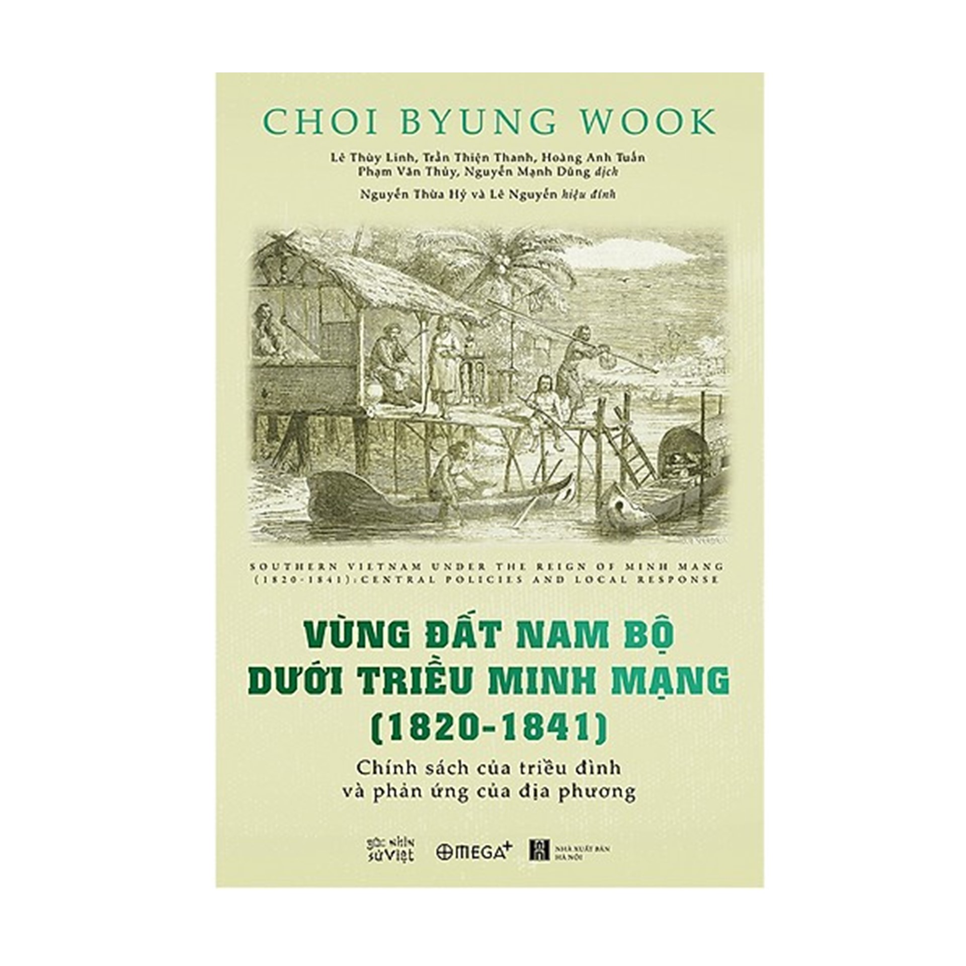 Combo Sách : Vùng Đất Nam Bộ Dưới Triều Minh Mạng ( 1820 - 1841) + Việt Nam Qua Tuần San INDOCHINE 1941-1944