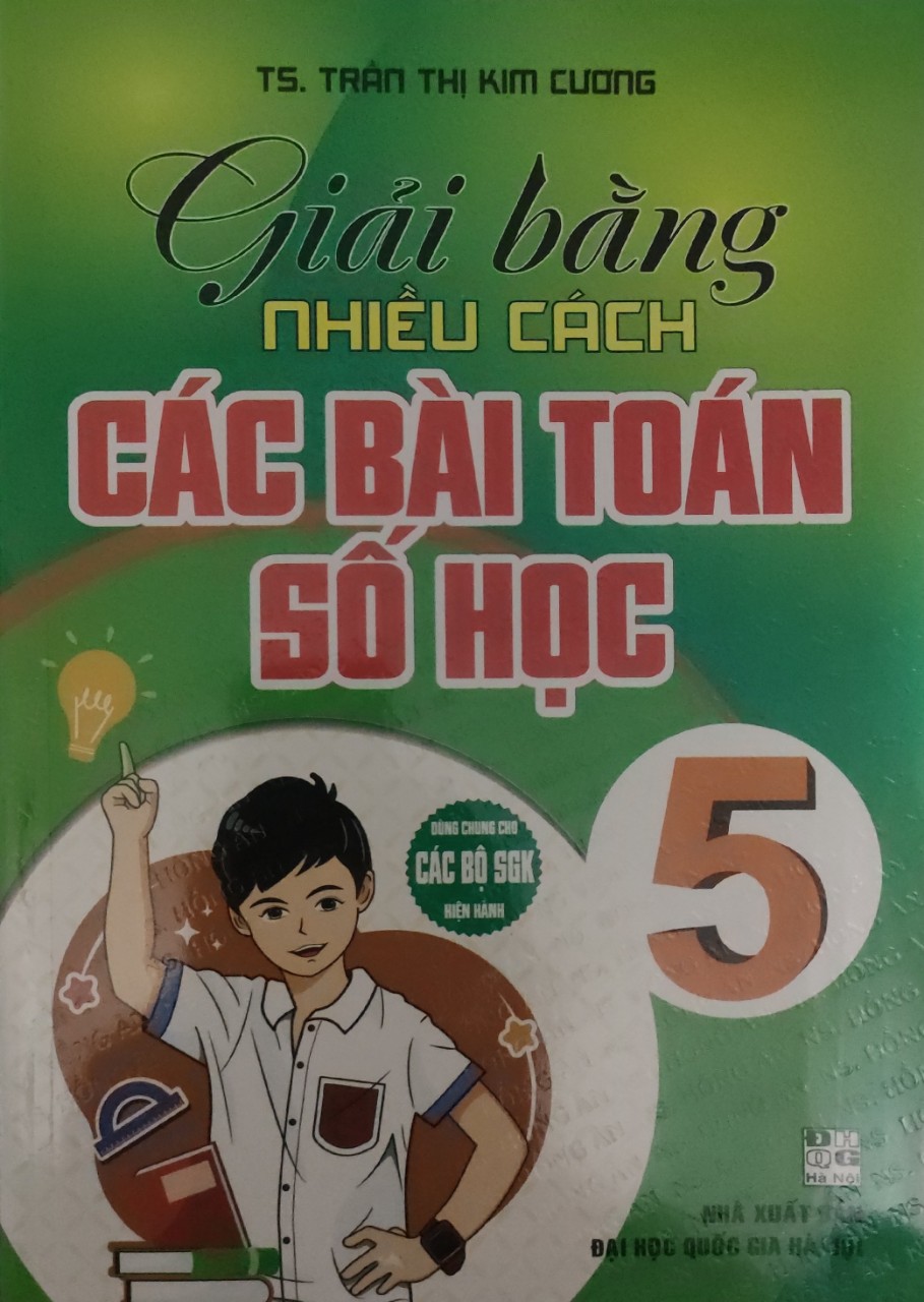 Giải Bằng Nhiều Cách Các Bài Toán Số Học 5 (Dùng Chung Cho Các Bộ Sgk Hiện Hành) 