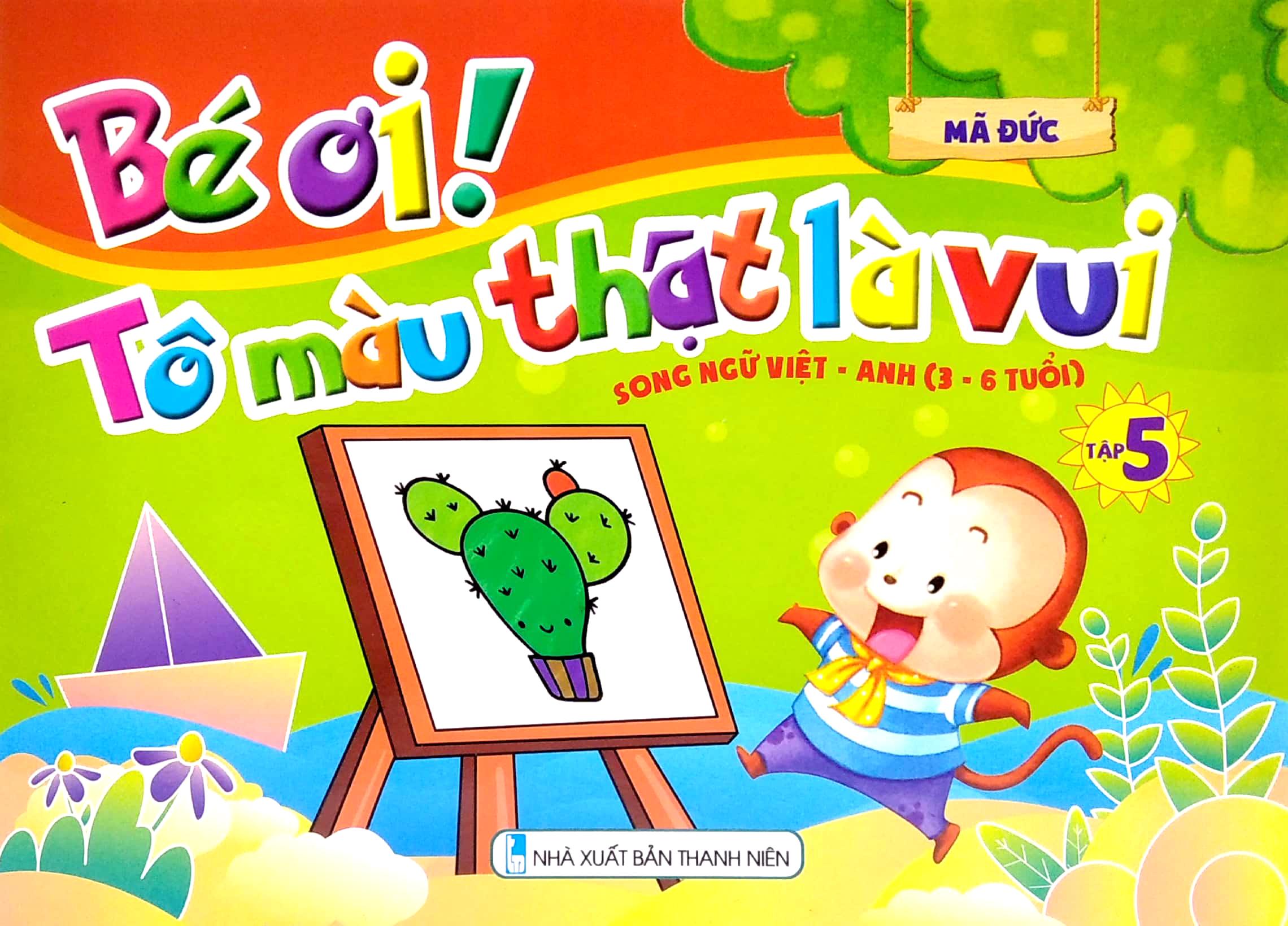 Bé Ơi! Tô Màu Thật Là Vui - Song Ngữ Việt - Anh - Tập 5