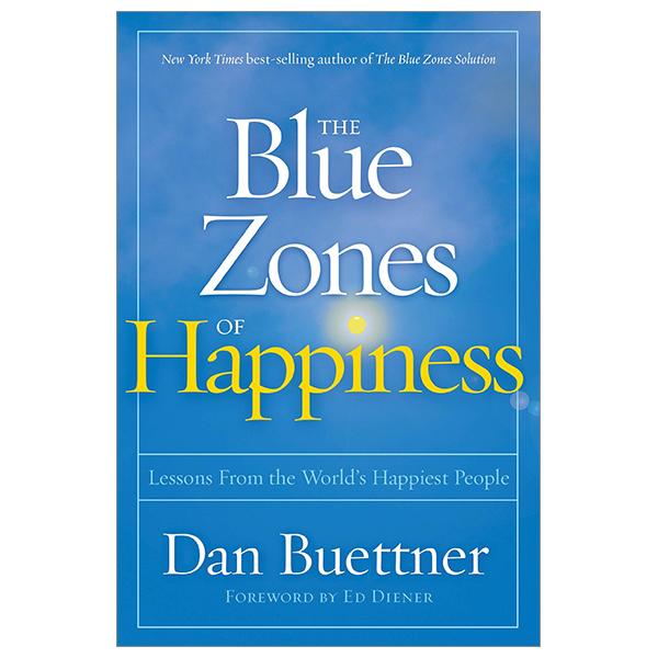 The Blue Zones Of Happiness: Lessons From The World's Happiest People