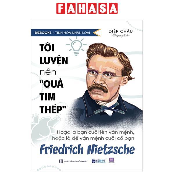 Sách - Tinh Hoa Nhân Loại - Tôi Luyện Nên &quot;Quả Tim Thép&quot;