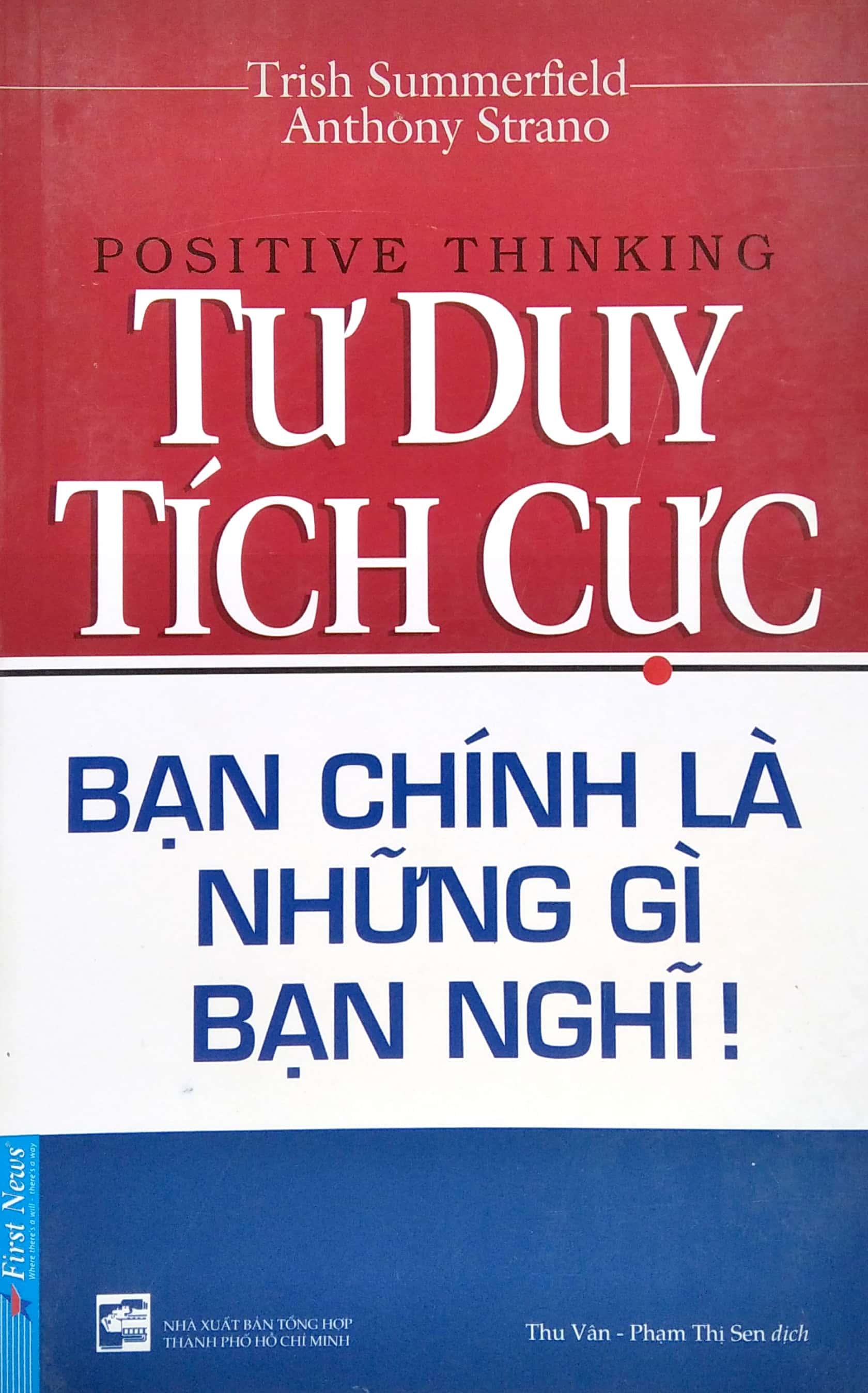 Sách Tư Duy Tích Cực - Bạn Chính Là Những Gì Bạn Nghĩ (Tái Bản 2020)