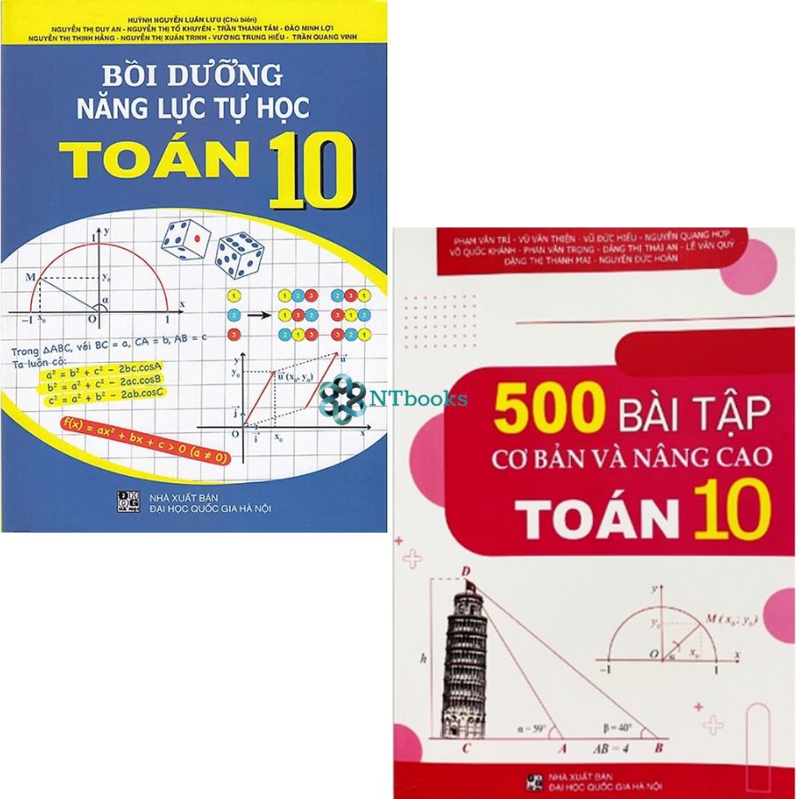 Combo 2 cuốn Sách Bồi Dưỡng Năng Lực Tự Học Toán Lớp 10 + 500 Bài Toán Cơ Bản Và Nâng Cao Lớp 10