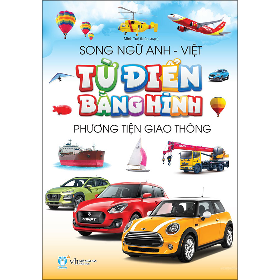 Từ Điển Bằng Hình Phương Tiện Giao Thông (Song Ngữ Anh - Việt)(Dành Cho Trẻ 0 - 6 Tuổi)