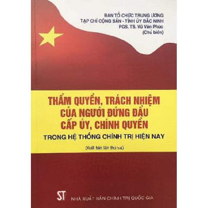 Sách Thẩm Quyền Trách Nhiệm Của Người Đứng Đầu Cấp Ủy Chính Quyền Trong Hệ Thống Chính Trị Hiện Nay