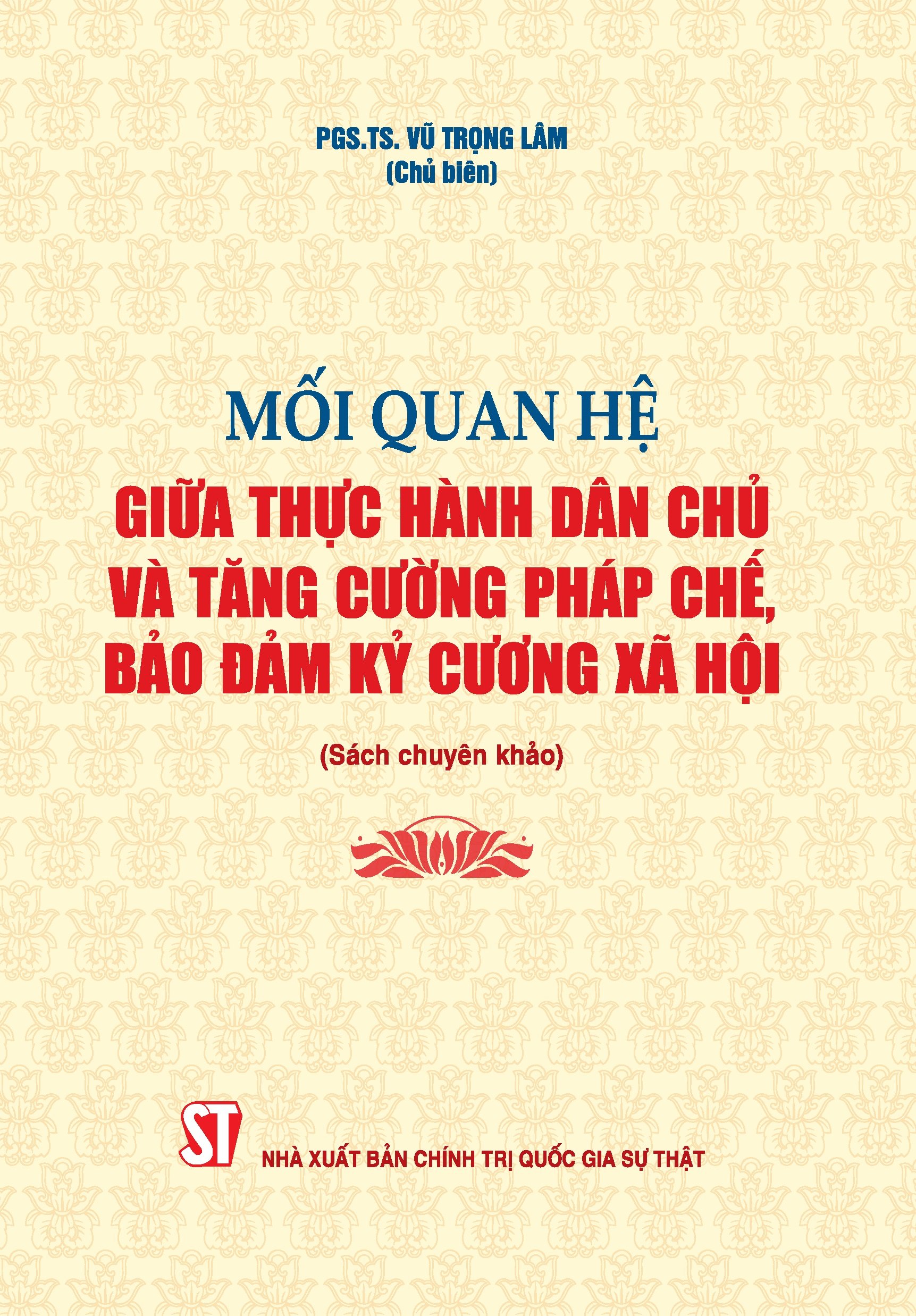 Sách Mối quan hệ giữa thực hành dân chủ và tăng cường pháp chế, bảo đảm kỷ cương xã hội