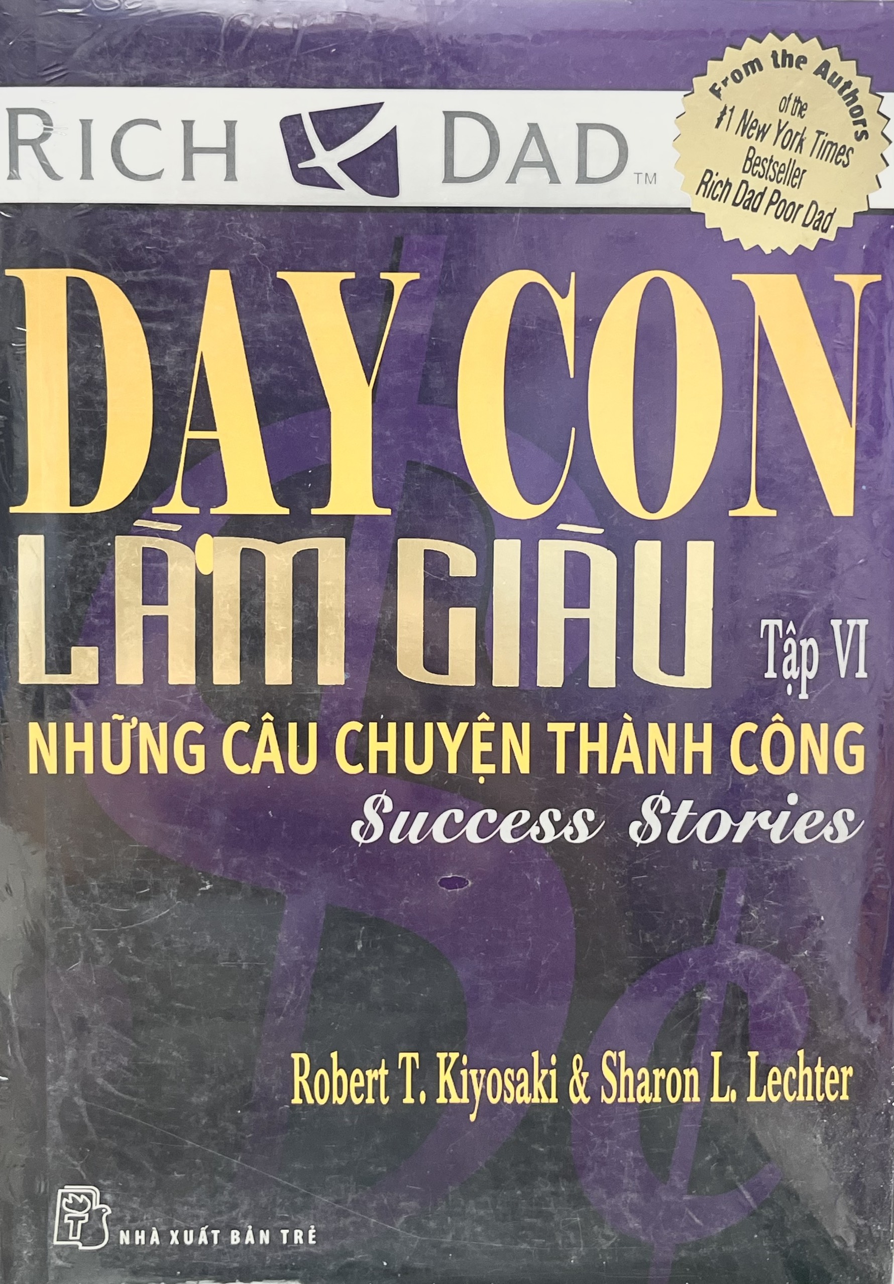 Dạy con làm giàu tập VI - Những câu chuyện thành công