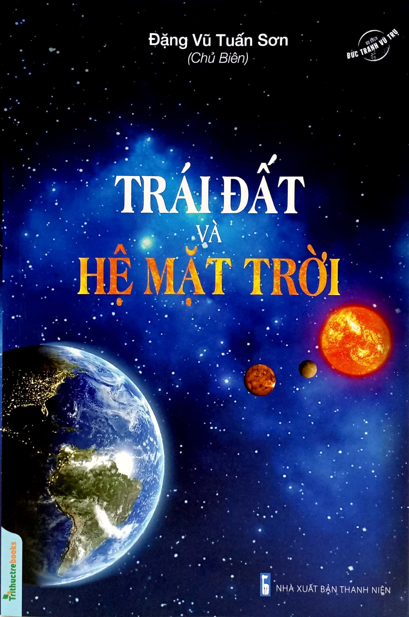 Trái Đất Và Hệ Mặt Trời - Tác Giả Đặng Vũ Tuấn Sơn