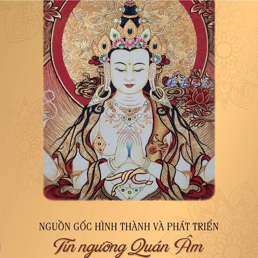 Nguồn gốc hình thành và phát triển tín ngưỡng Quán Âm - Tác Giả Lý Lợi An - Vĩnh Nghiêm Books