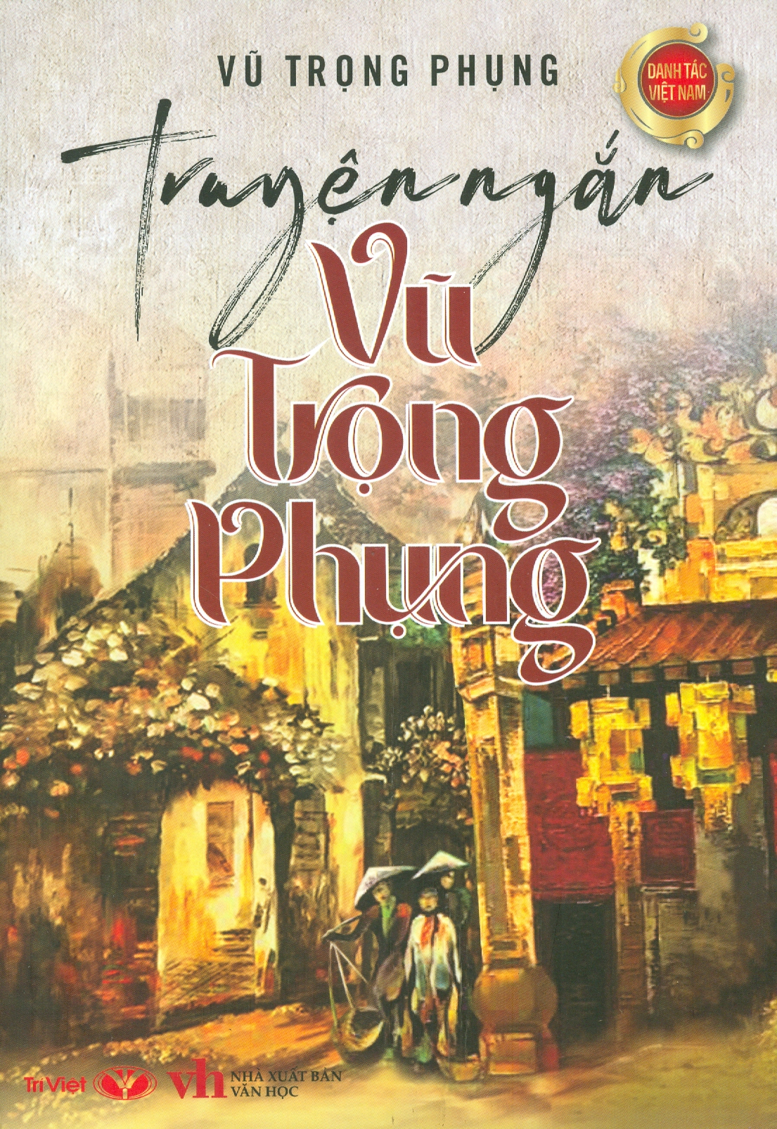 Danh Tác Việt Nam - Truyện Ngắn Vũ Trọng Phụng (Bản in năm 2022)