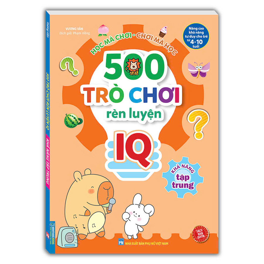 500 Trò Chơi Rèn Luyện IQ (4-10 tuổi) - Khả Năng Tập Trung (Sách Bản Quyền)
