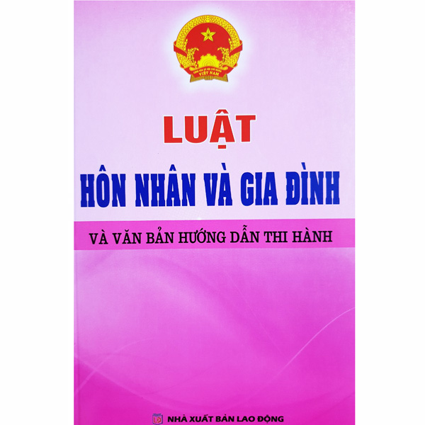 Luật Hôn Nhân Và Gia Đình Và Văn Bản Hướng Dẫn Thi Hành