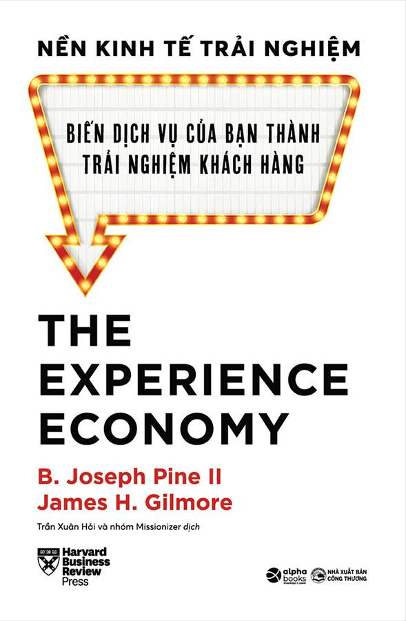 Nền Kinh Tế Trải Nghiệm - Biến Dịch Vụ Của Bạn Thành Trải Nghiệm Khách Hàng