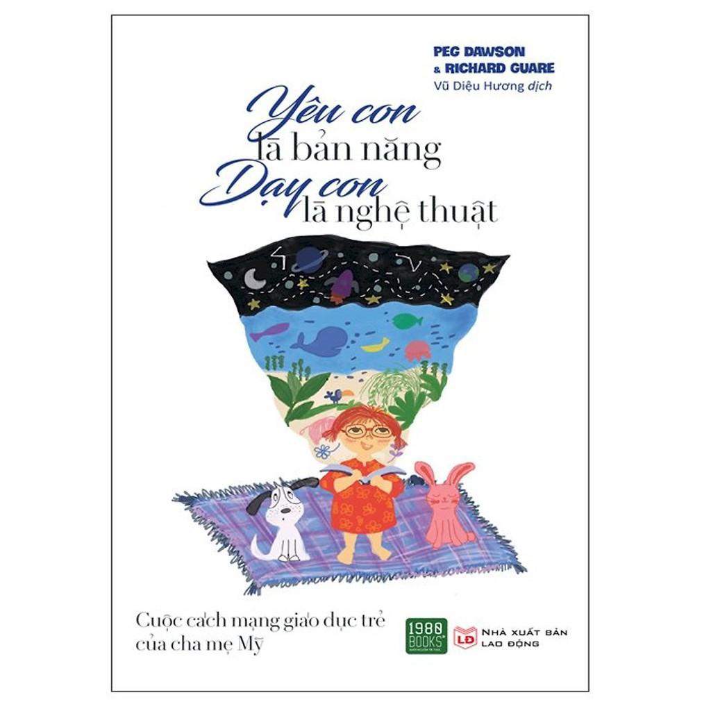 Sách - Yêu Con Là Bản Năng, Dạy Con Là Nghệ Thuật