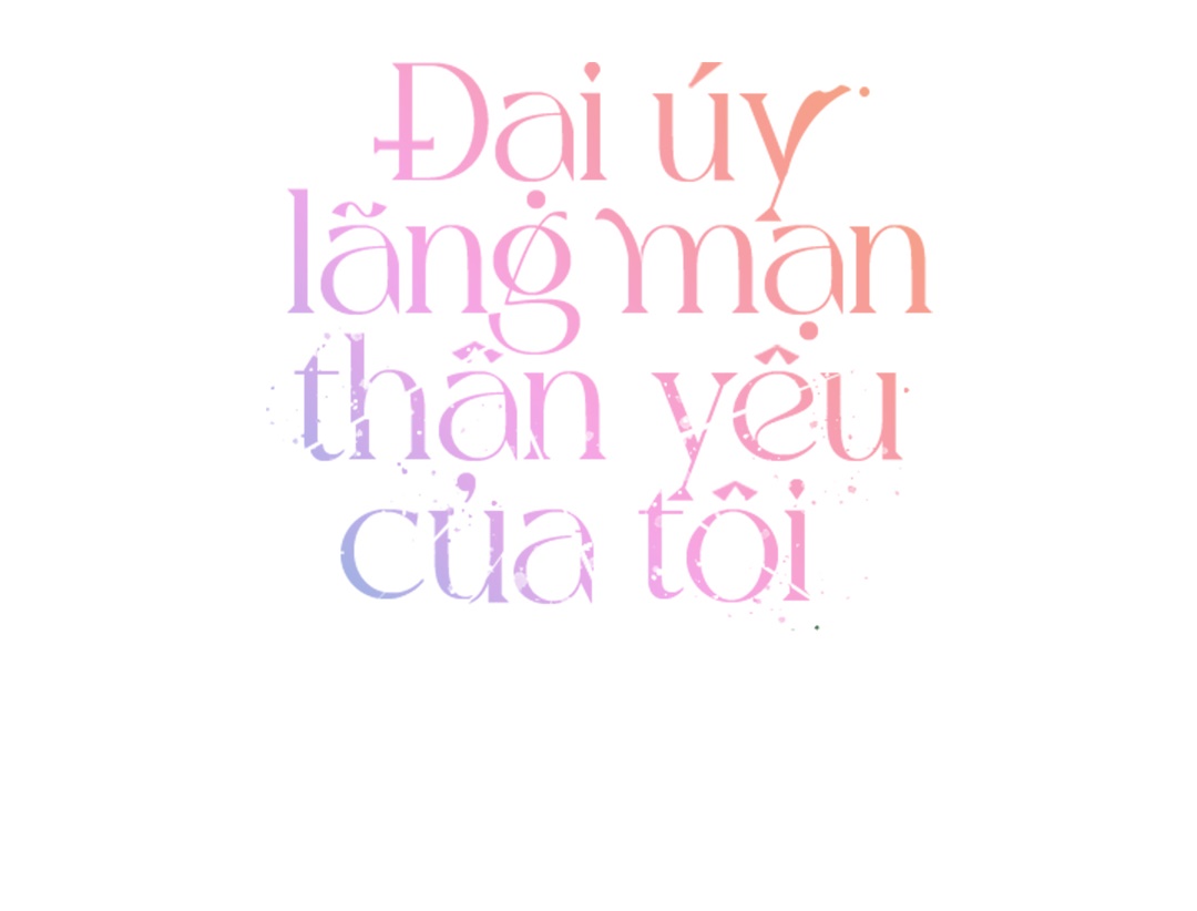 đại úy lãng mạn thân yêu của tôi chapter 28 53