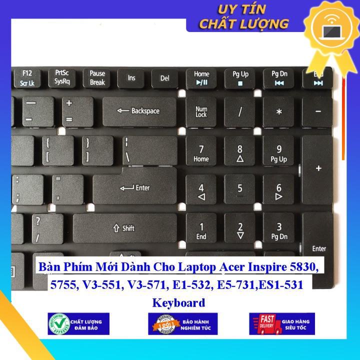 Bàn Phím Mới dùng cho Laptop Acer Inspire 5830 5755 V3-551 V3-571 E1-532 E5-731 ES1-531  - Hàng Nhập Khẩu New Seal