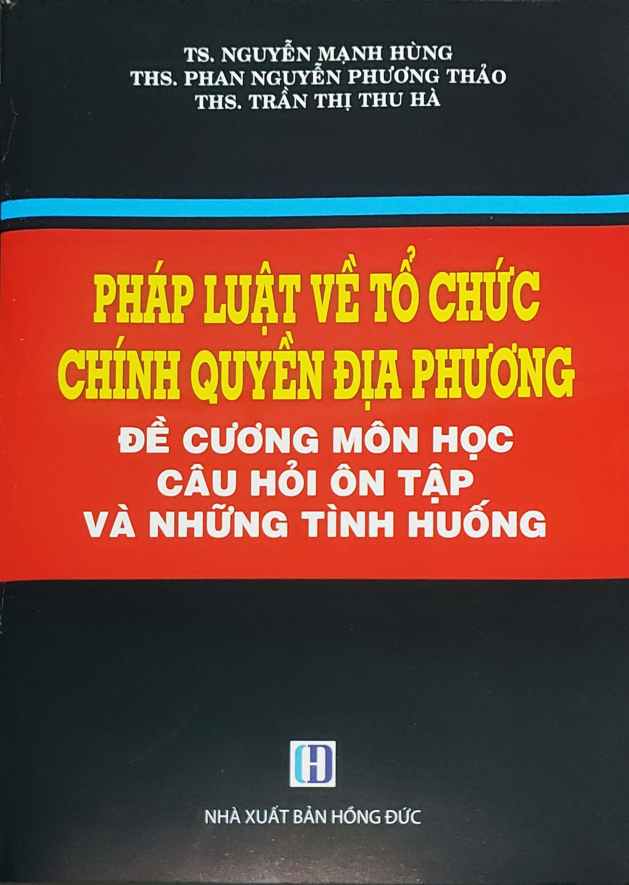 Pháp luật về tổ chức chính quyền địa phương - Đề cương môn học, câu hỏi ôn tập và những tình huống