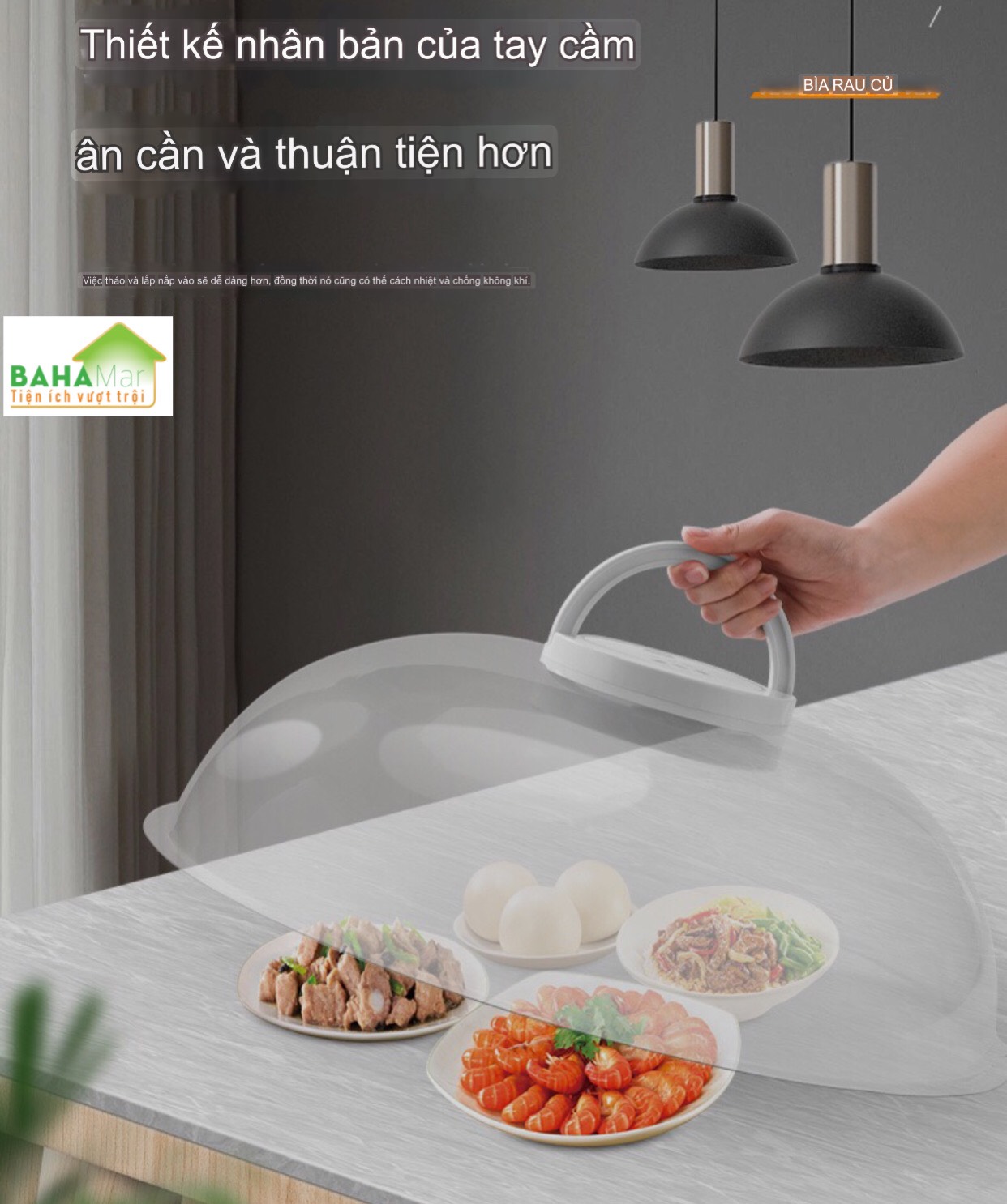 LỒNG BÀN CÁCH NHIỆT THÔNG MINH GIỮ ẤM MÓN ĂN, MÂM CƠM ĐỂ PHẦN VÀ RÃ ĐÔNG, KHỬ TRÙNG, CHỐNG BỤI "BAHAMAR" Giúp có các bữa ăn được giữ ấm nóng