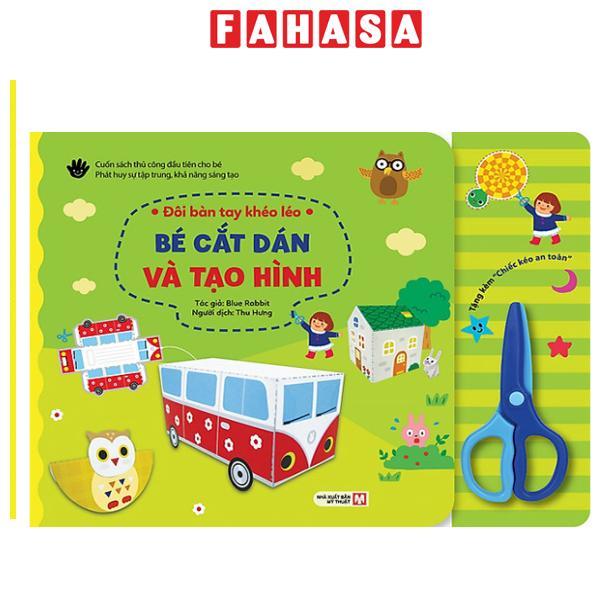 Sách - Đôi Bàn Tay Khéo Léo - Bé Cắt Dán Và Tạo Hình - Bìa Cứng