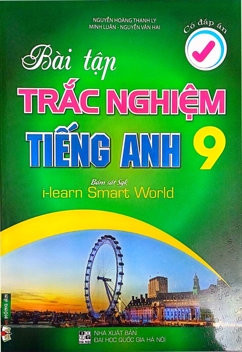 Bài Tập Trắc Nghiệm Tiếng Anh 9 - Có Đáp Án (Bám Sát SGK I-Learn Smart World) - HA