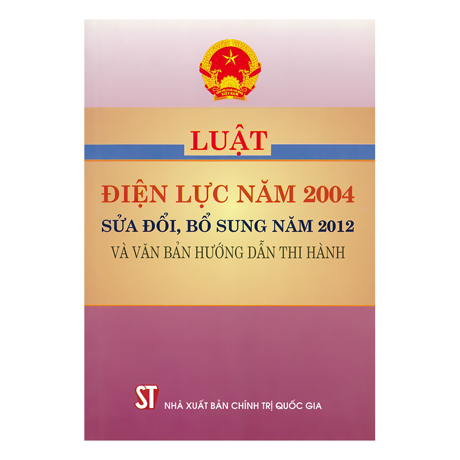 Luật Điện Lực Năm 2004 Sửa Đổi Bổ Sung Năm 2012 Và Văn Bản Hướng Dẫn Thi Hành