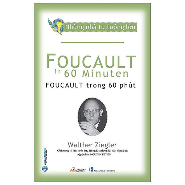 Những Nhà Tư Tưởng Lớn - Foucault Trong 60 Phút