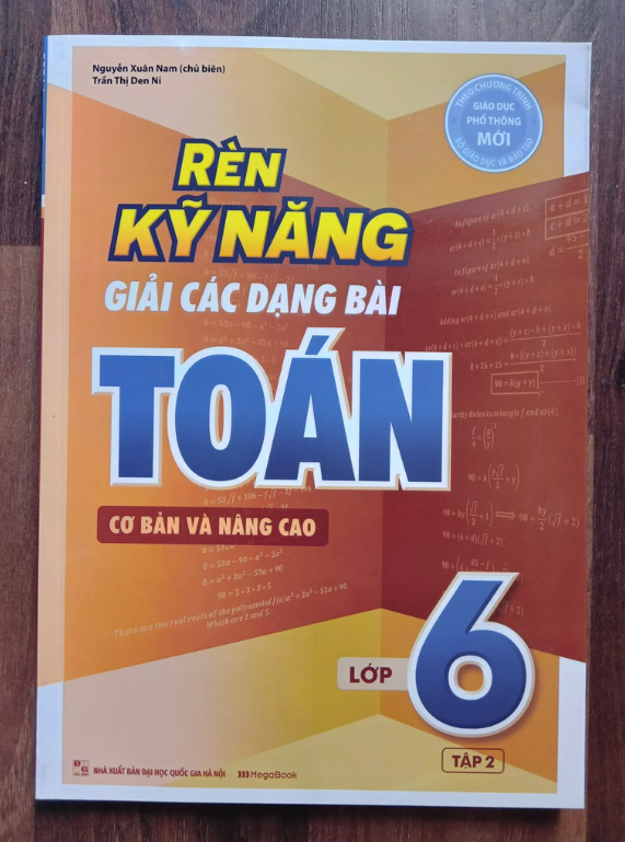 Sách - Rèn Kỹ Năng Giải Các Dạng Bài Toán Cơ bản và Nâng cao Lớp 6 - Tập 2