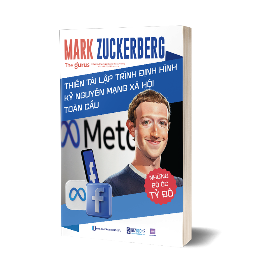 Những bộ óc tỷ đô: Mark Zuckerberg: Thiên tài lập trình định hình kỷ nguyên mạng xã hội toàn cầu