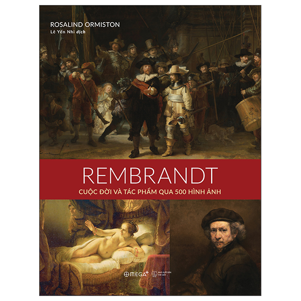 Rembrandt - Cuộc Đời Và Tác Phẩm Qua 500 Hình Ảnh - Alpha