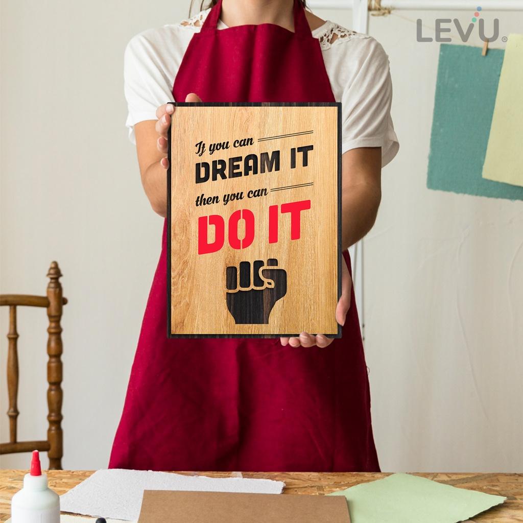 Tranh gỗ khắc chữ tiếng Anh LEVU EN07 “If you can dream it then you can do it