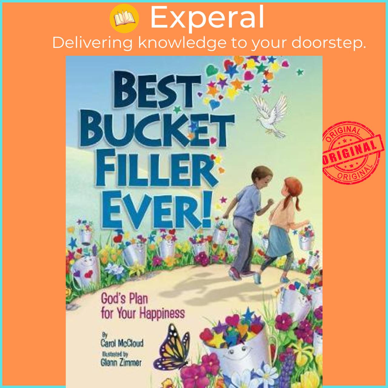 Sách - Best Bucket Filler Ever! God's Plan For Your Happiness by Carol McCloud Glenn Zimmer