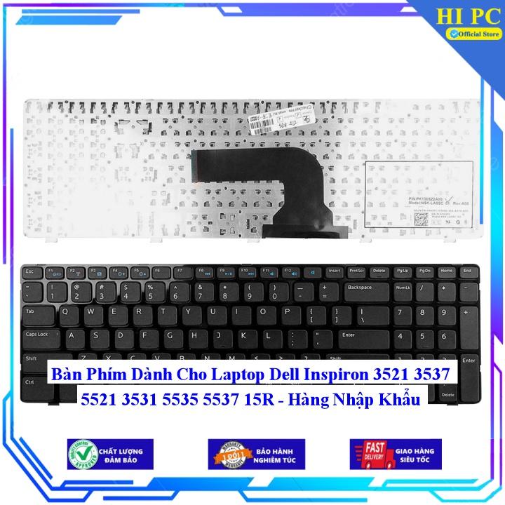 Bàn Phím Dành Cho Laptop Dell Inspiron 3521 3537 5521 3531 5535 5537 15R - Hàng Nhập Khẩu