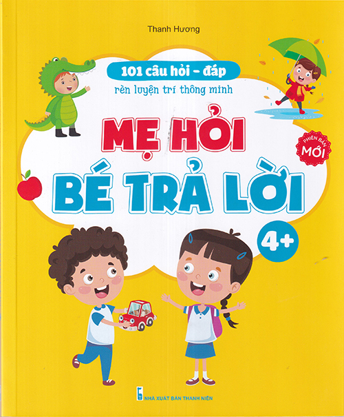 Sách - 101 câu hỏi - đáp rèn luyện trí thông minh - Mẹ hỏi bé trả lời