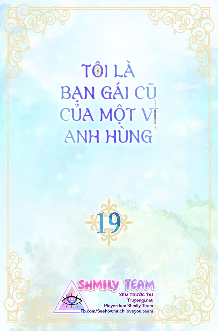 Tôi Là Bạn Gái Cũ Của Một Vị Anh Hùng Chapter 19 - Next Chapter 20