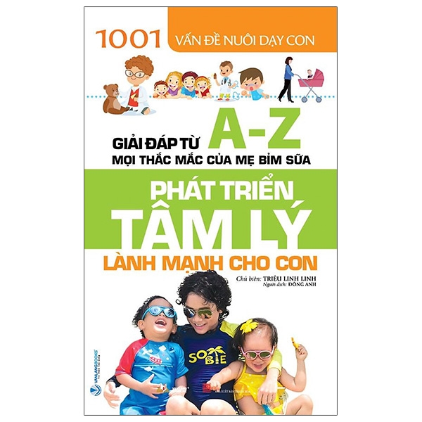 1001 Vấn Đề Nuôi Dạy Con - Phát Triển Tâm Lý Lành Mạnh Cho Con