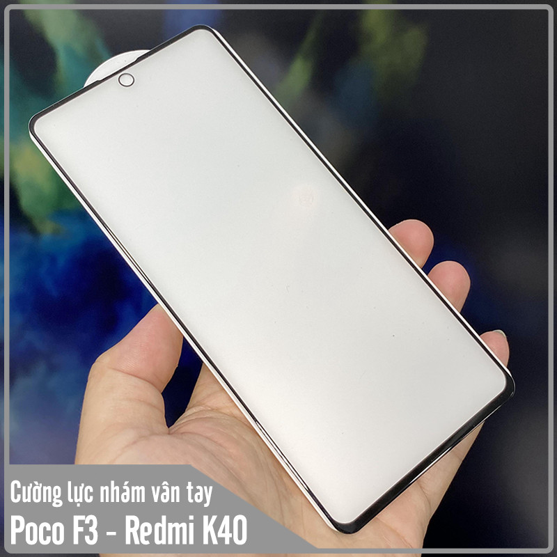 Cường lực cho Xiaomi Poco F3 - Redmi K40 nhám hạn chế vân tay Full viền Đen