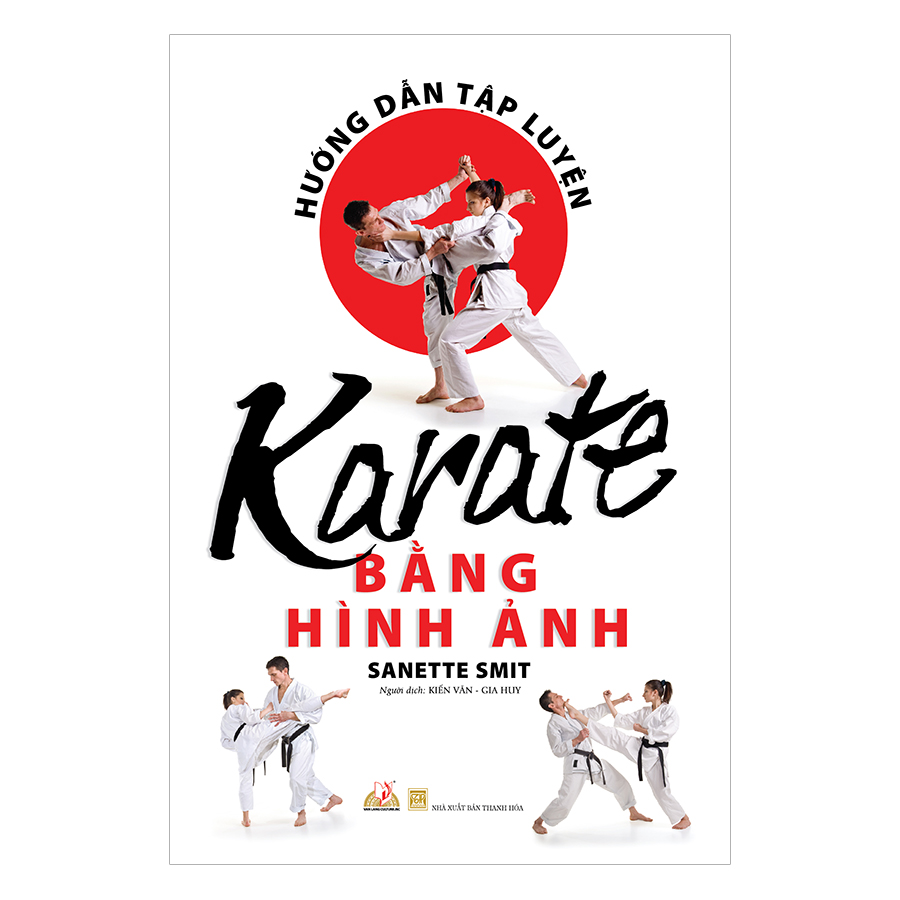 Hướng Dẫn Tập Luyện Karate Bằng Hình Ảnh (Tái Bản)