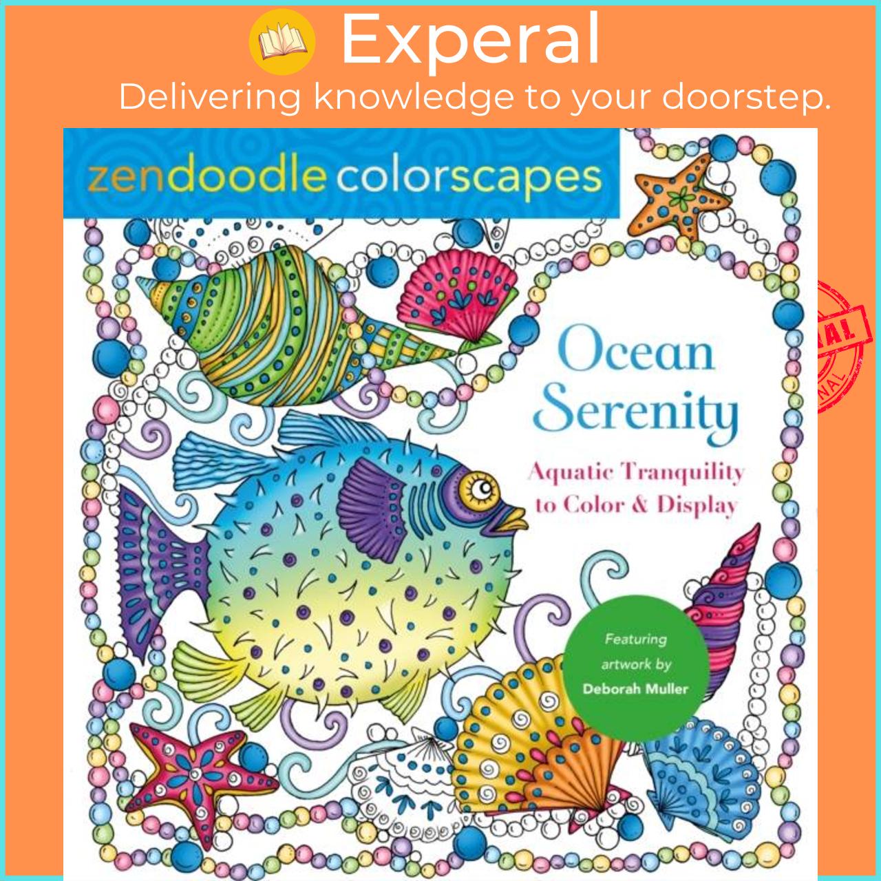 Sách - Zendoodle Colorscapes: Ocean Serenity - Aquatic Tranquility to Color an by Deborah Muller (UK edition, paperback)