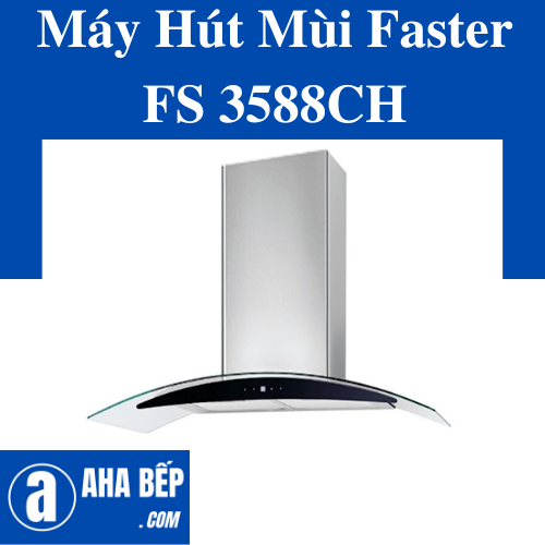 Máy Hút Mùi Faster FS 3588CH-90-Hàng Chính Hãng