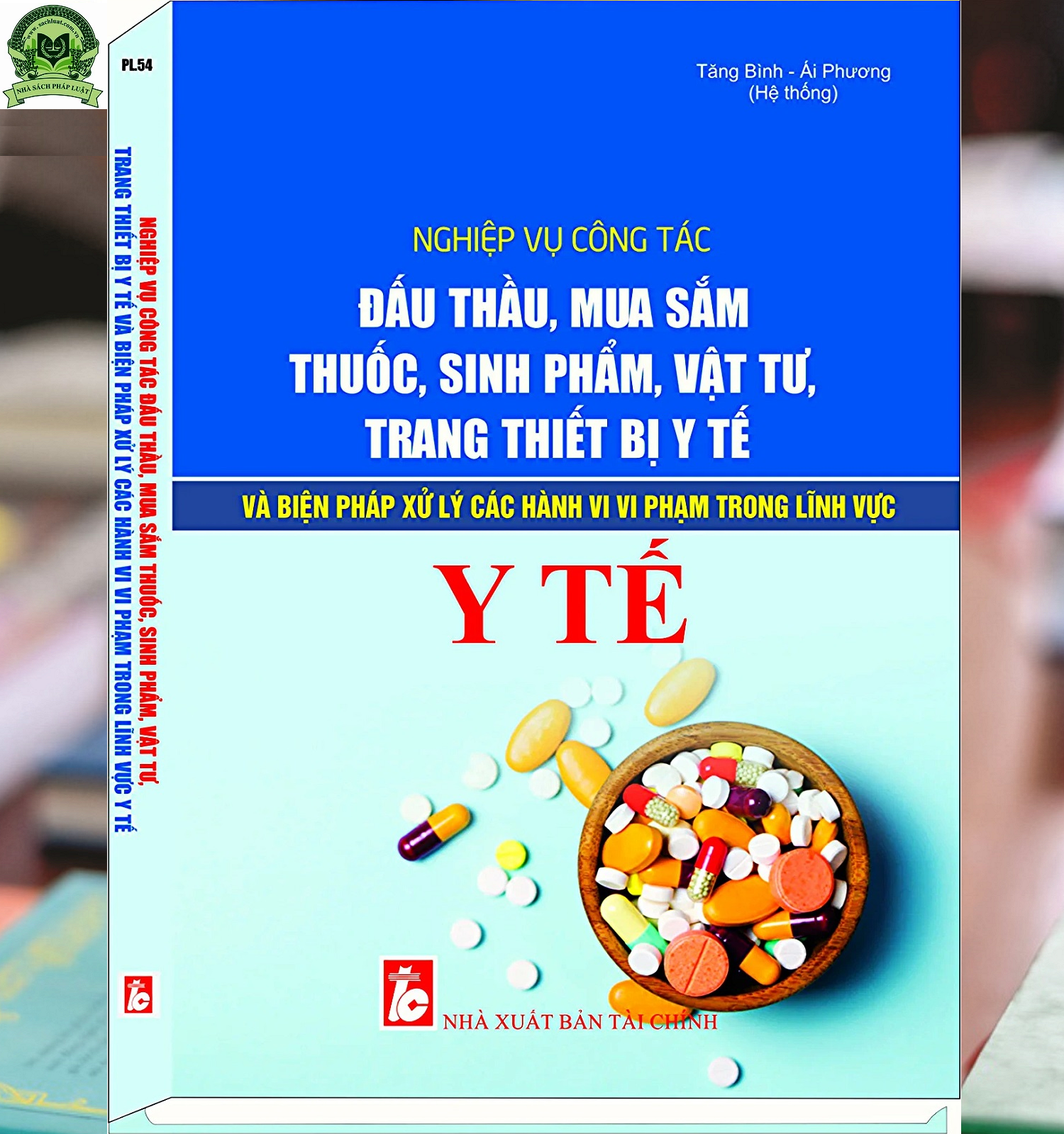 Nghiệp Vụ Công Tác Đấu Thầu, Mua Sắm Thuốc, Sinh Phẩm, Vật Tư, Trang Thiết Bị Y Tế Và Biện Pháp Xử Lý Các Hành Vi Vi Phạm Trong Lĩnh Vực Y Tế