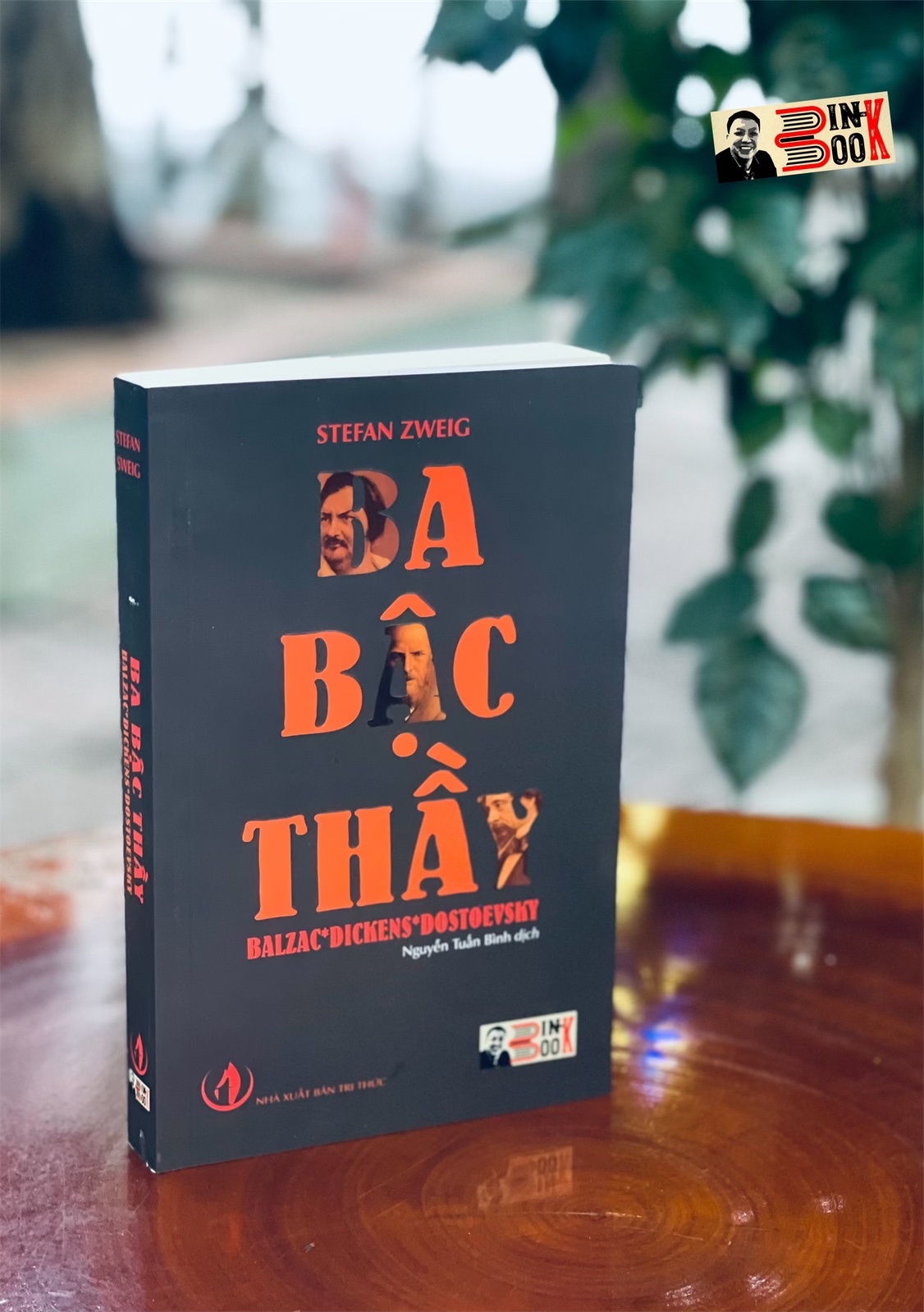 BA BẬC THẦY BALZAC * DICKENS * DOSTOEVSKY - Stefan Zweig - Nguyễn Tuấn Bình dịch - Bình Book - NXB Tri Thức